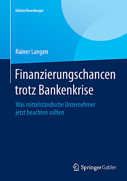 Fester Einband Finanzierungschancen trotz Bankenkrise von Rainer Langen
