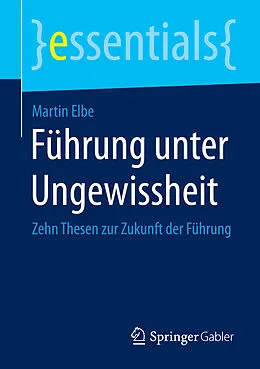 E-Book (pdf) Führung unter Ungewissheit von Martin Elbe