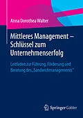 E-Book (pdf) Mittleres Management - Schlüssel zum Unternehmenserfolg von Anna Dorothea Walter