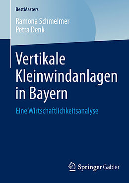 Kartonierter Einband Vertikale Kleinwindanlagen in Bayern von Ramona Schmelmer, Petra Denk