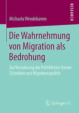 E-Book (pdf) Die Wahrnehmung von Migration als Bedrohung von Michaela Wendekamm