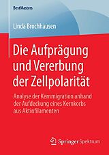 E-Book (pdf) Die Aufprägung und Vererbung der Zellpolarität von Linda Brochhausen