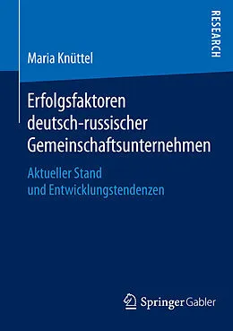 E-Book (pdf) Erfolgsfaktoren deutsch-russischer Gemeinschaftsunternehmen von Maria Knüttel