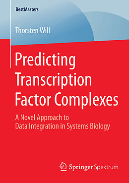Kartonierter Einband Predicting Transcription Factor Complexes von Thorsten Will
