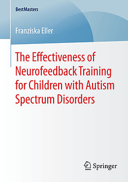 Couverture cartonnée The Effectiveness of Neurofeedback Training for Children with Autism Spectrum Disorders de Franziska Eller