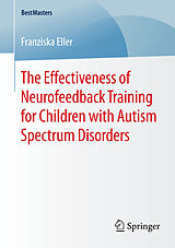 eBook (pdf) The Effectiveness of Neurofeedback Training for Children with Autism Spectrum Disorders de Franziska Eller