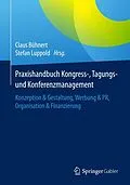 E-Book (pdf) Praxishandbuch Kongress-, Tagungs- und Konferenzmanagement von Luppold, Stefan, Bühnert, Claus
