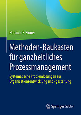 Fester Einband Methoden-Baukasten für ganzheitliches Prozessmanagement von Hartmut F. Binner