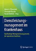 E-Book (pdf) Dienstleistungsmanagement im Krankenhaus von Pfannstiel, Mario A., Rasche, Christoph, Mehlich, Harald