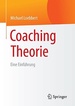 E-Book (pdf) Coaching Theorie von Michael Loebbert