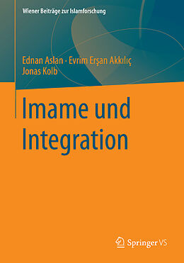 Kartonierter Einband Imame und Integration von Ednan Aslan, Evrim Ersan-Akkilic, Jonas Kolb
