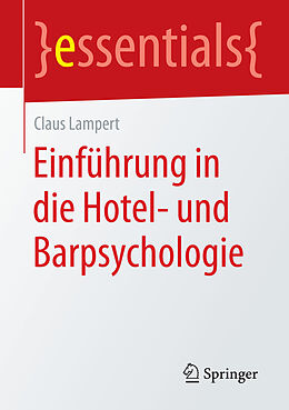 Kartonierter Einband Einführung in die Hotel- und Barpsychologie von Claus Lampert