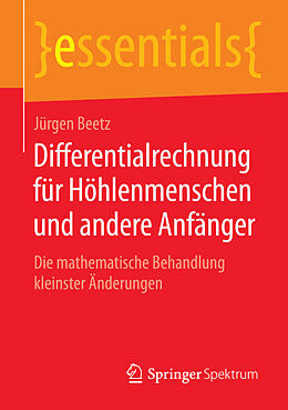 Kartonierter Einband Differentialrechnung für Höhlenmenschen und andere Anfänger von Jürgen Beetz