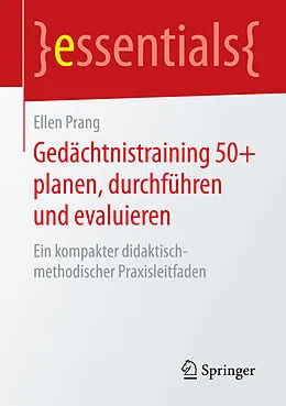 E-Book (pdf) Gedächtnistraining 50+ planen, durchführen und evaluieren von Ellen Prang