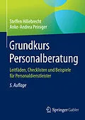 E-Book (pdf) Grundkurs Personalberatung von Steffen Hillebrecht, Anke-Andrea Peiniger