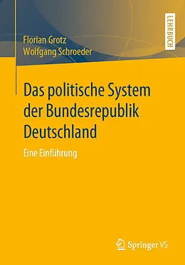 E-Book (pdf) Das politische System der Bundesrepublik Deutschland von Florian Grotz, Wolfgang Schroeder