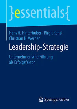 E-Book (pdf) Leadership-Strategie von Hans H. Hinterhuber, Birgit Renzl, Christian H. Werner