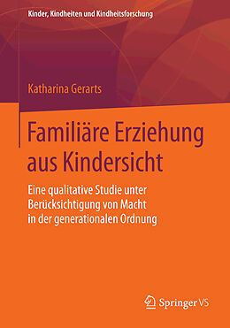 Kartonierter Einband Familiäre Erziehung aus Kindersicht von Katharina Gerarts