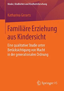 E-Book (pdf) Familiäre Erziehung aus Kindersicht von Katharina Gerarts