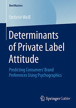 E-Book (pdf) Determinants of Private Label Attitude von Stefanie Weiß