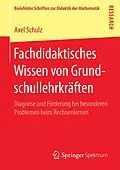 E-Book (pdf) Fachdidaktisches Wissen von Grundschullehrkräften von Axel Schulz