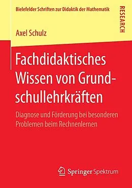 E-Book (pdf) Fachdidaktisches Wissen von Grundschullehrkräften von Axel Schulz