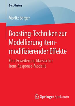 E-Book (pdf) Boosting-Techniken zur Modellierung itemmodifizierender Effekte von Moritz Berger
