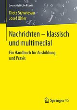 E-Book (pdf) Nachrichten - klassisch und multimedial von Dietz Schwiesau, Josef Ohler