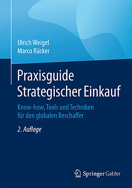 Kartonierter Einband Praxisguide Strategischer Einkauf von Ulrich Weigel, Marco Rücker