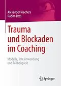 E-Book (pdf) Trauma und Blockaden im Coaching von Alexander Riechers, Radim Ress
