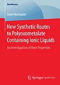 E-Book (pdf) New Synthetic Routes to Polyoxometalate Containing Ionic Liquids von Sven Herrmann