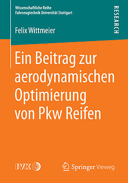 Kartonierter Einband Ein Beitrag zur aerodynamischen Optimierung von Pkw Reifen von Felix Wittmeier