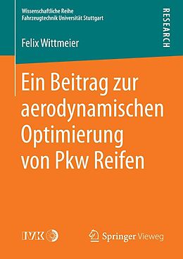 E-Book (pdf) Ein Beitrag zur aerodynamischen Optimierung von Pkw Reifen von Felix Wittmeier