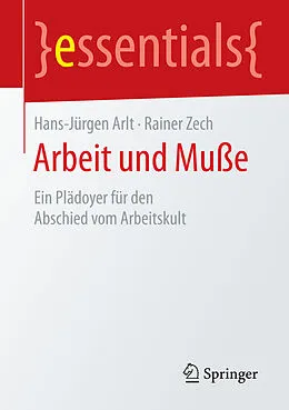 E-Book (pdf) Arbeit und Muße von Hans-Jürgen Arlt, Rainer Zech