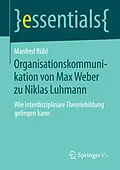 E-Book (pdf) Organisationskommunikation von Max Weber zu Niklas Luhmann von Manfred Rühl