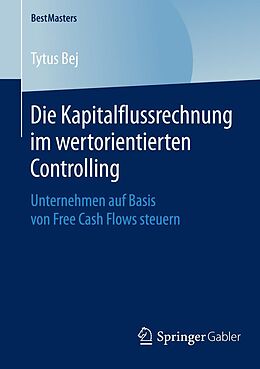 E-Book (pdf) Die Kapitalflussrechnung im wertorientierten Controlling von Tytus Bej