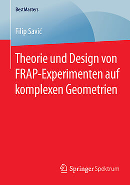 Kartonierter Einband Theorie und Design von FRAP-Experimenten auf komplexen Geometrien von Filip Savi