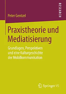 E-Book (pdf) Praxistheorie und Mediatisierung von Peter Gentzel