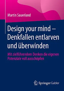 E-Book (pdf) Design your mind  Denkfallen entlarven und überwinden von Martin Sauerland