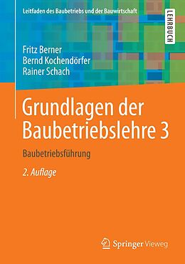 E-Book (pdf) Grundlagen der Baubetriebslehre 3 von Fritz Berner, Bernd Kochendörfer, Rainer Schach