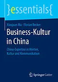 E-Book (pdf) Business-Kultur in China von Xiaojuan Ma, Florian Becker