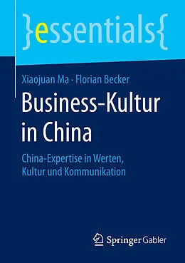 E-Book (pdf) Business-Kultur in China von Xiaojuan Ma, Florian Becker