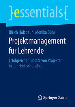 E-Book (pdf) Projektmanagement für Lehrende von Ulrich Holzbaur, Monika Bühr