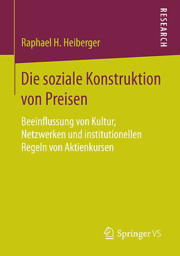 E-Book (pdf) Die soziale Konstruktion von Preisen von Raphael H. Heiberger