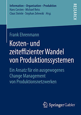 Kartonierter Einband Kosten- und zeiteffizienter Wandel von Produktionssystemen von Frank Ehrenmann