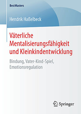 Kartonierter Einband Väterliche Mentalisierungsfähigkeit und Kleinkindentwicklung von Hendrik Haßelbeck