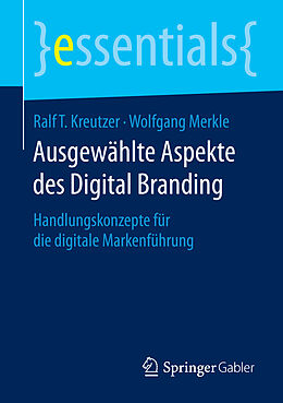 Kartonierter Einband Ausgewählte Aspekte des Digital Branding von Ralf T. Kreutzer, Wolfgang Merkle
