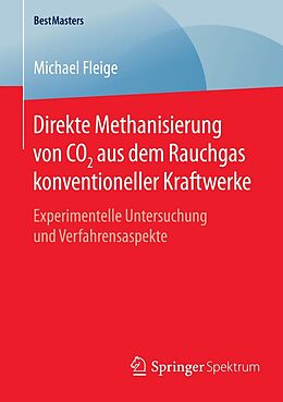 E-Book (pdf) Direkte Methanisierung von CO2 aus dem Rauchgas konventioneller Kraftwerke von Michael Fleige
