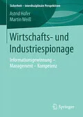 E-Book (pdf) Wirtschafts- und Industriespionage von Astrid Hofer, Martin Weiß