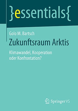 E-Book (pdf) Zukunftsraum Arktis von Golo M. Bartsch